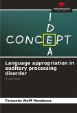 Language appropriation in auditory processing disorder Language appropriation in auditory processing disorder