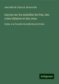Leçons sur les maladies du foie, des voies biliaires et des reins Leçons sur les maladies du foie, des voies biliaires et des reins