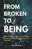 From Broken To Being From Broken To Being