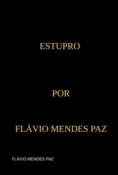 Cover Estupro - Por Flávio Mendes Paz (eBook, ePUB)