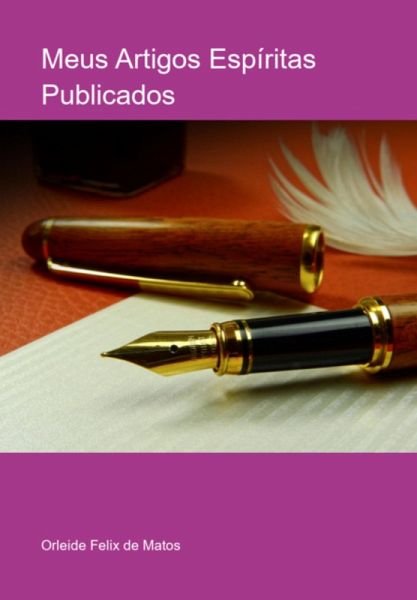 Meus Artigos Espíritas Publicados (eBook, PDF) Meus Artigos Espíritas Publicados (eBook, PDF)