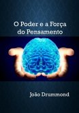 O Poder E A Força Do Pensamento (eBook, ePUB)