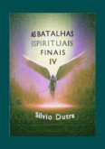 As Batalhas Espirituais Finais - Parte 4 (eBook, ePUB)