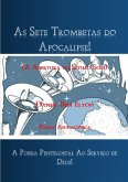 As Sete Trombetas Do Apocalipse! (eBook, PDF) As Sete Trombetas Do Apocalipse! (eBook, PDF)