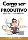 Como Ser Mais Produtivo (eBook, ePUB)