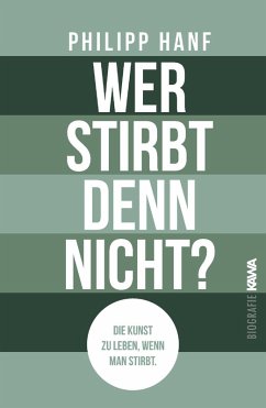 Wer stirbt denn nicht? (eBook, ePUB) - Hanf, Philipp; Hanf, Philipp