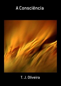 A Consciência (eBook, ePUB) - Oliveira, T. J.