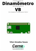 Enviando A Medição De Dinamômetro Para Monitoramento No Vb Com A Raspberry Pi Programada Em Python (eBook, PDF)