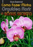 Como Fazer Minha Orquídea Florir (eBook, ePUB)