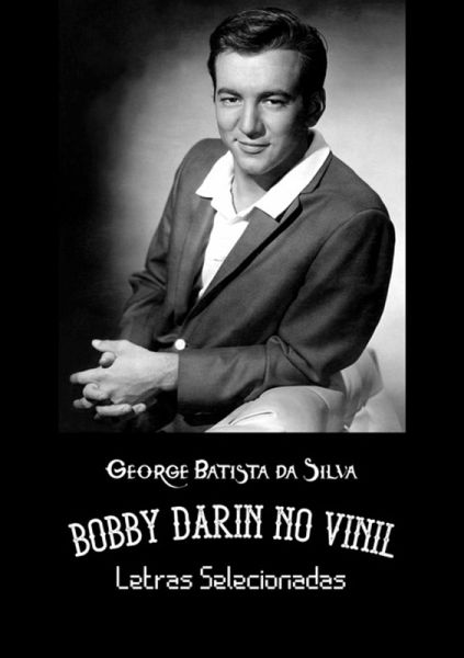 Bobby Darin No Vinil (eBook, PDF) Bobby Darin No Vinil (eBook, PDF)