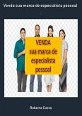 Venda Sua Marca De Especialista Pessoal (eBook, PDF)