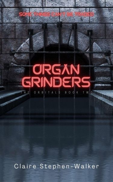 Organ Grinders (The Orbitals, #2) (eBook, ePUB) Organ Grinders (The Orbitals, #2) (eBook, ePUB)