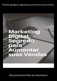 Marketing Digital, Segredo Para Aumentar Suas Vendas (eBook, ePUB)