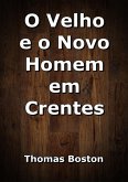 O Velho E O Novo Homem Em Crentes (eBook, ePUB)
