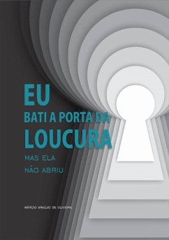 Cover Eu Bati A Porta Da Loucura, Mas Ela Não Abriu (eBook, ePUB)