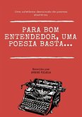 Para Bom Entendedor, Uma Poesia Basta (eBook, ePUB) Para Bom Entendedor, Uma Poesia Basta (eBook, ePUB)