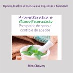 O Poder Dos Óleos Essenciais Na Depressão E Ansiedade (eBook, ePUB)