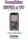 Domótica Com Esp32 E Vb Programado No Arduino (eBook, PDF)