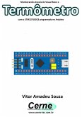 Monitorando Através Do Visual Basic O Termômetro Com O Stm32f103c8 Programado No Arduino (eBook, PDF)