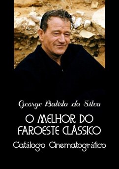 O Melhor Do Faroeste Clássico (eBook, PDF) - Da Silva, George Batista