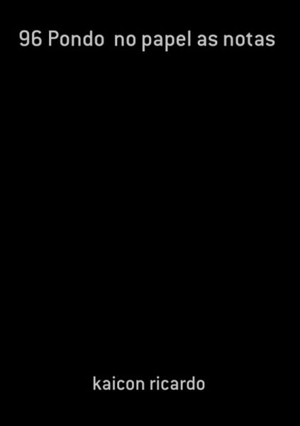 96 Pondo No Papel As Notas (eBook, PDF) 96 Pondo No Papel As Notas (eBook, PDF)