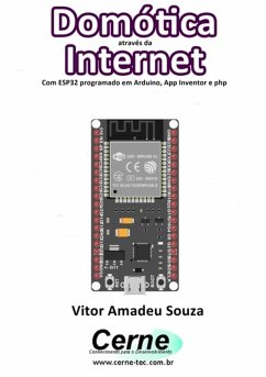 Domótica Através Da Internet Com Esp32 Programado Em Arduino, App Inventor E Php (eBook, PDF) - Souza, Vitor Amadeu