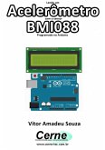 Lendo Um Acelerômetro Com O Sensor Bmi088 Programado No Arduino (eBook, PDF)