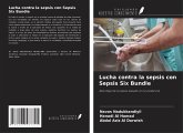 Lucha contra la sepsis con Sepsis Six Bundle Lucha contra la sepsis con Sepsis Six Bundle