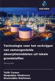 Technologie voor het verkrijgen van samengestelde absorptiemiddelen uit lokale grondstoffen Technologie voor het verkrijgen van samengestelde absorptiemiddelen uit lokale grondstoffen