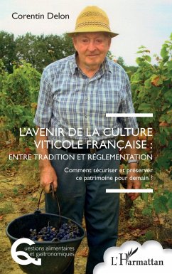 L'avenir de la culture viticole française : entre tradition et réglementation - Delon, Corentin