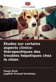 Études sur certains aspects clinico-thérapeutiques des troubles hépatiques chez le chien