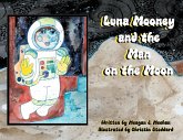 Luna Mooney and the Man on the Moon Luna Mooney and the Man on the Moon