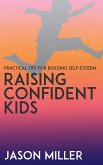 Raising Confident Kids - Practical Tips for Building Self-Esteem (eBook, ePUB) Raising Confident Kids - Practical Tips for Building Self-Esteem (eBook, ePUB)