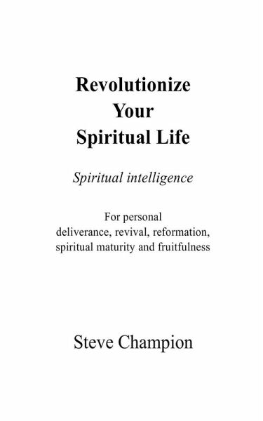 Revolutionize Your Spiritual Life Revolutionize Your Spiritual Life