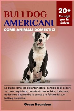 BULLDOG AMERICANI COME ANIMALI DOMESTICI - Houndson, Grace