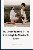 My Celebrity Wife V (The Celebrity Life My Celebrity Wife V (The Celebrity Life