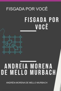 Fisgada Por Você (eBook, ePUB) - de Murbach, Andréia Morena Mello