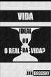 Vida Ideal Ou O Real Da Vida? (eBook,... - Bild 1