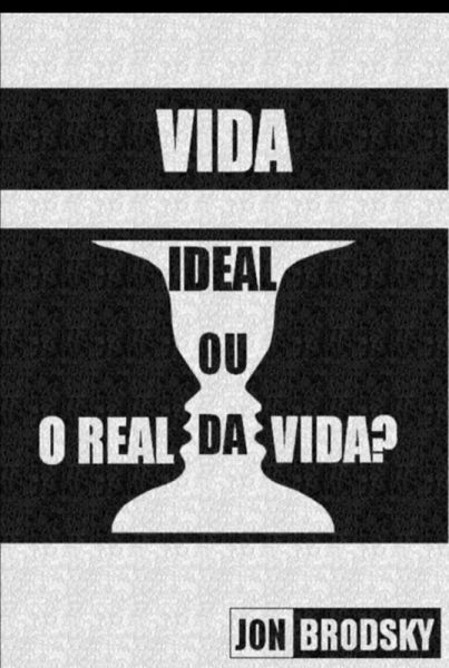 Vida Ideal Ou O Real Da Vida? (eBook, PDF)