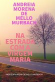 Na Estrada Com A Virgem Maria (eBook, ePUB) Na Estrada Com A Virgem Maria (eBook, ePUB)
