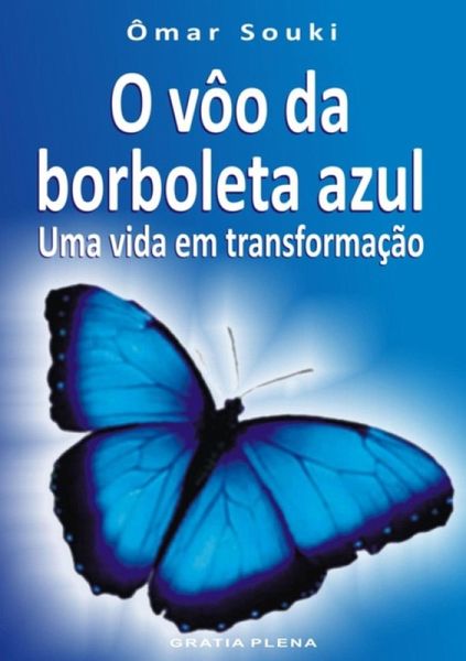 O Voo Da Borboleta Azul (eBook, ePUB) O Voo Da Borboleta Azul (eBook, ePUB)
