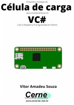 Cover Enviando A Medição De Célula De Carga Para Monitoramento No Vc# Com A Raspberry Pi Programada Em Python (eBook, PDF)