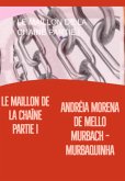 Le Maillon De La Chaîne Partie I (eBook, ePUB) Le Maillon De La Chaîne Partie I (eBook, ePUB)