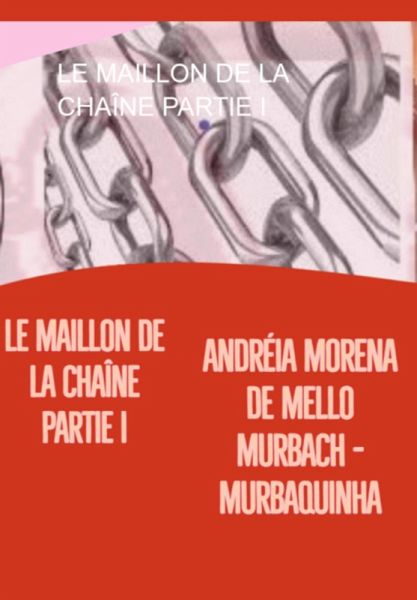 Le Maillon De La Chaîne Partie I (eBook, ePUB)