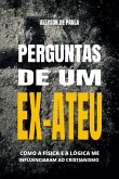 Perguntas De Um Ex-ateu (eBook, ePUB)