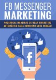 Fb Messenger Marketing (eBook, ePUB)