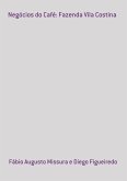 Negócios Do Café: Fazenda Vila Costina (eBook, PDF)