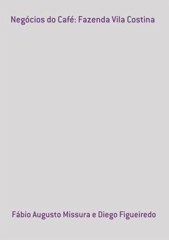 Cover Negócios Do Café: Fazenda Vila Costina (eBook, PDF)