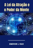 A Lei Da Atração E O Poder Da Mente (eBook, ePUB)