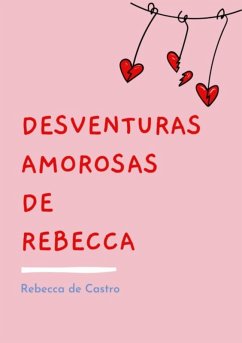 Desventuras Amorosas De Rebecca (eBook, ePUB) - de Castro, Rebecca